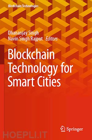 singh dhananjay (curatore); rajput navin singh (curatore) - blockchain technology for smart cities