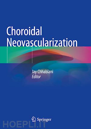 chhablani jay (curatore) - choroidal neovascularization
