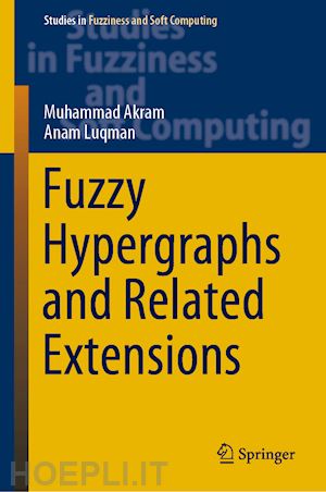 akram muhammad; luqman anam - fuzzy hypergraphs and related extensions