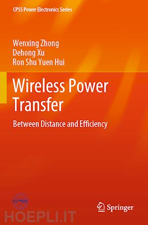 zhong wenxing; xu dehong; hui ron shu yuen - wireless power transfer