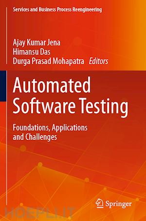jena ajay kumar (curatore); das himansu (curatore); mohapatra durga prasad (curatore) - automated software testing
