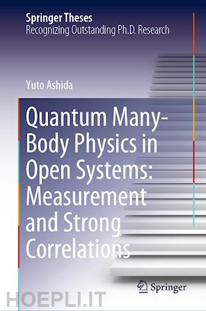 ashida yuto - quantum many-body physics in open systems: measurement and strong correlations