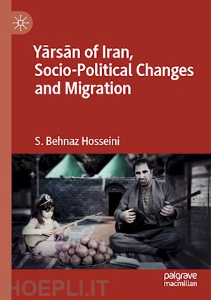 hosseini s. behnaz - yarsan of iran, socio-political changes and migration