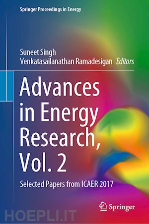 singh suneet (curatore); ramadesigan venkatasailanathan (curatore) - advances in energy research, vol. 2