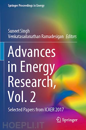 singh suneet (curatore); ramadesigan venkatasailanathan (curatore) - advances in energy research, vol. 2