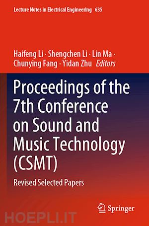 li haifeng (curatore); li shengchen (curatore); ma lin (curatore); fang chunying (curatore); zhu yidan (curatore) - proceedings of the 7th conference on sound and music technology (csmt)