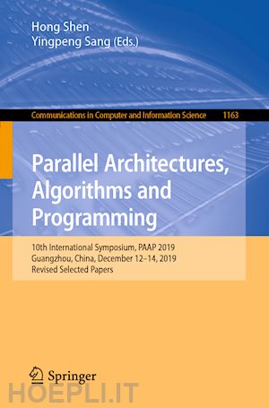 shen hong (curatore); sang yingpeng (curatore) - parallel architectures, algorithms and programming