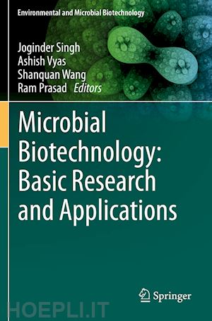 singh joginder (curatore); vyas ashish (curatore); wang shanquan (curatore); prasad ram (curatore) - microbial biotechnology: basic research and applications