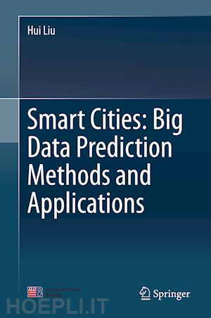 liu hui - smart cities: big data prediction methods and applications
