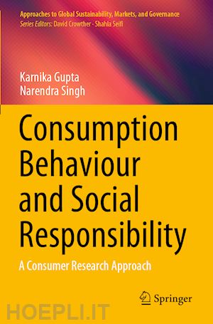 gupta karnika; singh narendra - consumption behaviour and social responsibility