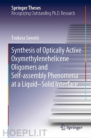 sawato tsukasa - synthesis of optically active oxymethylenehelicene oligomers and self-assembly phenomena at a liquid–solid interface