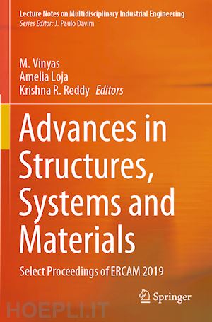 vinyas m. (curatore); loja amelia (curatore); reddy krishna r. (curatore) - advances in structures, systems and materials