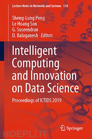 peng sheng-lung (curatore); son le hoang (curatore); suseendran g. (curatore); balaganesh d. (curatore) - intelligent computing and innovation on data science