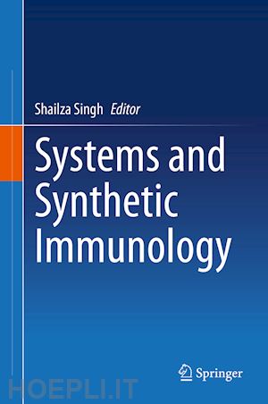 singh shailza (curatore) - systems and synthetic immunology