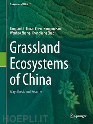 li linghao; chen jiquan; han xingguo; zhang wenhao; shao changliang - grassland ecosystems of china