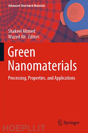 ahmed shakeel (curatore); ali wazed (curatore) - green nanomaterials