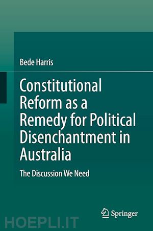 harris bede - constitutional reform as a remedy for political disenchantment in australia