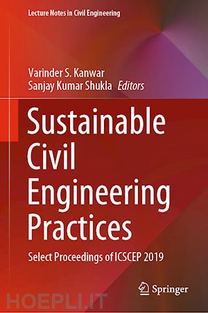 kanwar varinder s. (curatore); shukla sanjay kumar (curatore) - sustainable civil engineering practices