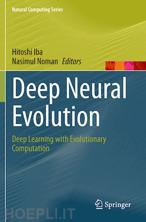 iba hitoshi (curatore); noman nasimul (curatore) - deep neural evolution