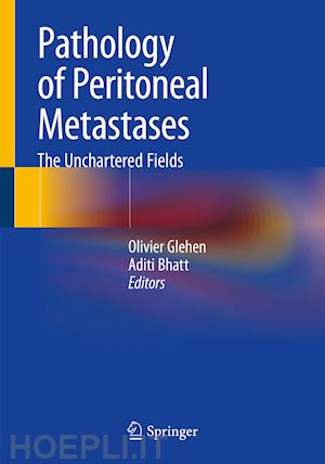 glehen olivier (curatore); bhatt aditi (curatore) - pathology of peritoneal metastases