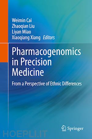 cai weimin (curatore); liu zhaoqian (curatore); miao liyan (curatore); xiang xiaoqiang (curatore) - pharmacogenomics in precision medicine