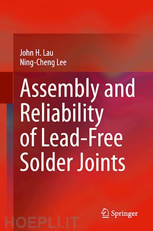 lau john h.; lee ning-cheng - assembly and reliability of lead-free solder joints