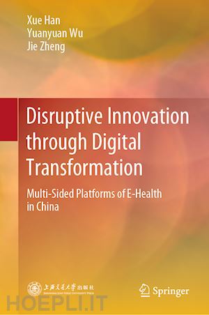 han xue; wu yuanyuan; zheng jie - disruptive innovation through digital transformation