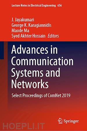 jayakumari j. (curatore); karagiannidis george k. (curatore); ma maode (curatore); hossain syed akhter (curatore) - advances in communication systems and networks