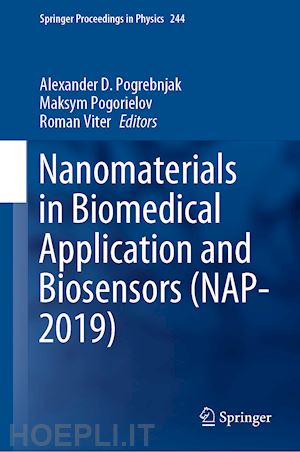 pogrebnjak alexander d. (curatore); pogorielov maksym (curatore); viter roman (curatore) - nanomaterials in biomedical application and biosensors (nap-2019)