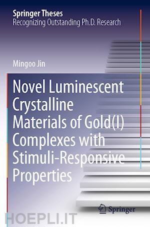 jin mingoo - novel luminescent crystalline materials of gold(i) complexes with stimuli-responsive properties