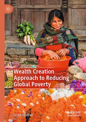hipsher scott - wealth creation approach to reducing global poverty