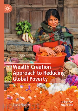hipsher scott - wealth creation approach to reducing global poverty