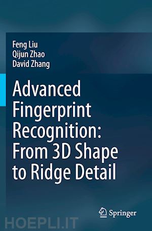 liu feng; zhao qijun; zhang david - advanced fingerprint recognition: from 3d shape to ridge detail