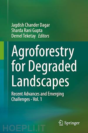 dagar jagdish chander (curatore); gupta sharda rani (curatore); teketay demel (curatore) - agroforestry for degraded landscapes