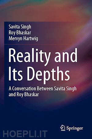 singh savita; bhaskar roy; hartwig mervyn - reality and its depths