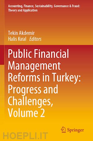 akdemir tekin (curatore); kiral halis (curatore) - public financial management reforms in turkey: progress and challenges, volume 2