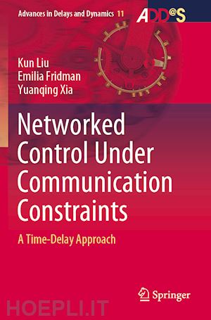liu kun; fridman emilia; xia yuanqing - networked control under communication constraints