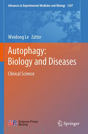 le weidong (curatore) - autophagy: biology and diseases