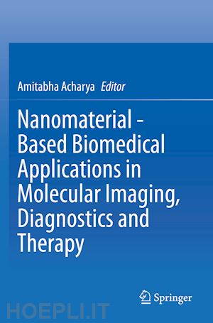 acharya amitabha (curatore) - nanomaterial - based biomedical applications in molecular imaging, diagnostics and therapy