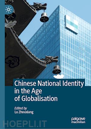 zhouxiang lu (curatore) - chinese national identity in the age of globalisation