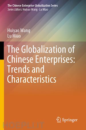 wang huiyao; miao lu - the globalization of chinese enterprises: trends and characteristics