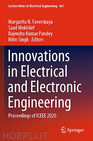 favorskaya margarita n. (curatore); mekhilef saad (curatore); pandey rajendra kumar (curatore); singh nitin (curatore) - innovations in electrical and electronic engineering