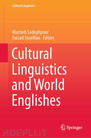 sadeghpour marzieh (curatore); sharifian farzad (curatore) - cultural linguistics and world englishes