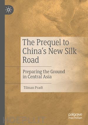 pradt tilman - the prequel to china's new silk road