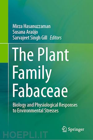 hasanuzzaman mirza (curatore); araújo susana (curatore); gill sarvajeet singh (curatore) - the plant family fabaceae