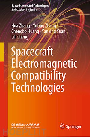 zhang hua; zhang yuting; huang chengbo; yuan yanxing; cheng lili - spacecraft electromagnetic compatibility technologies