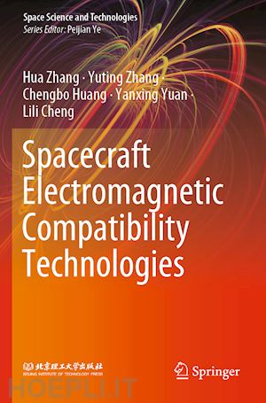 zhang hua; zhang yuting; huang chengbo; yuan yanxing; cheng lili - spacecraft electromagnetic compatibility technologies