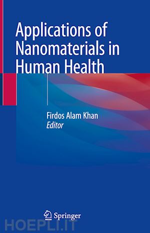 khan firdos alam (curatore) - applications of nanomaterials in human health