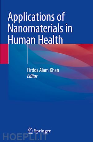 khan firdos alam (curatore) - applications of nanomaterials in human health