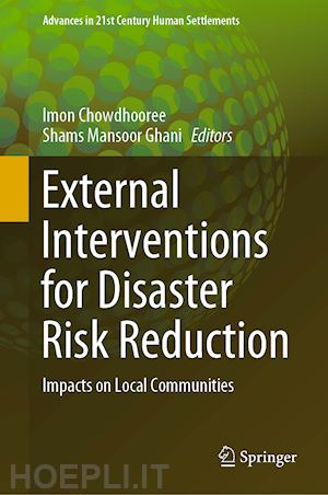 chowdhooree imon (curatore); ghani shams mansoor (curatore) - external interventions for disaster risk reduction